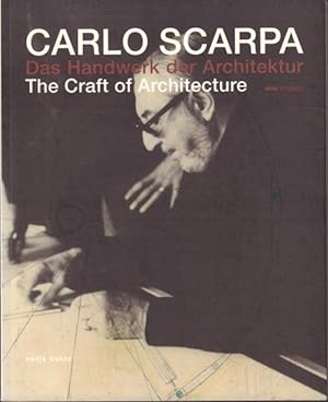 Carlo Scarpa: Das Handwerk der Architektur. / The Craft of Architecture.