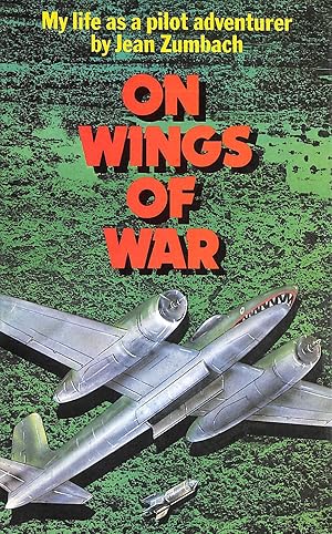 On Wings of War: My Life as a Pilot Adventurer