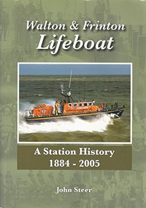 Walton and Frinton Lifeboat : A Station History 1884-2005