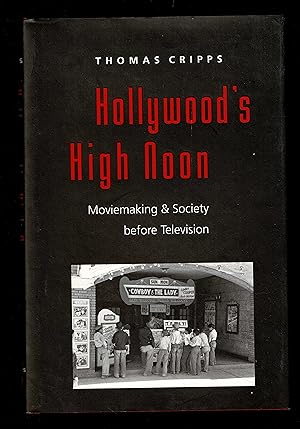 Hollywood's High Noon: Moviemaking & Society Before Television