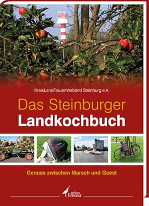 Das Steinburger Landkochbuch: Genuss zwischen Marsch und Geest Genuss zwischen Marsch und Geest