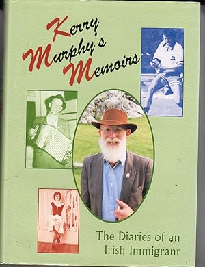 Kerry Murphy's memoirs. Diaries of an Irish immigrant
