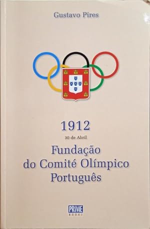1912 - 30 DE ABRIL, FUNDAÇÃO DO COMITÉ OLÍMPICO PORTUGUÊS.