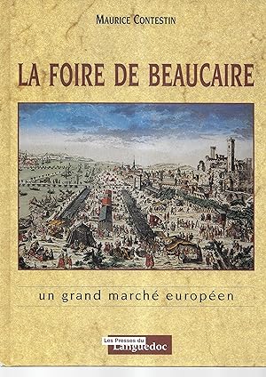 La Foire de Beaucaire un grand marché européen