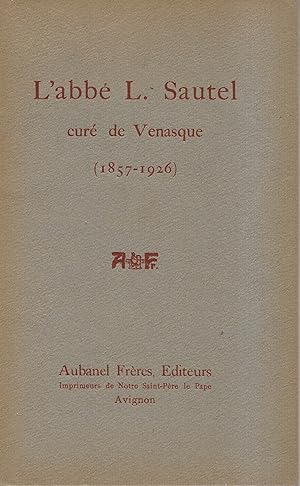 L'abbé L. Sautel curé de Venasque 1857-1926