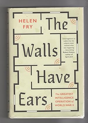 The Walls Have Ears: The Greatest Intelligence Operation of World War II