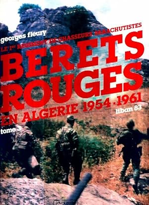 B rets rouges en Alg rie Tome III : 1954-1961 Liban 83 - Georges Fleury