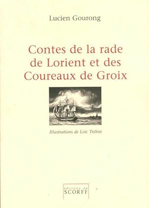 Contes de la rade de Lorient et des Coureaux de Groie - Lucien Gourong