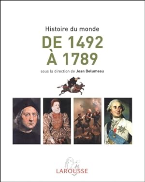 L'histoire du monde de 1492   1789 : Afrique Am riques Europe Extr me-Orient Oc anie - Jean Delumeau