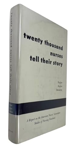 Twenty Thousand Nurses Tell Their Story