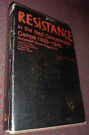 Resistance in the Nazi Concentration Camps, 1933-1945