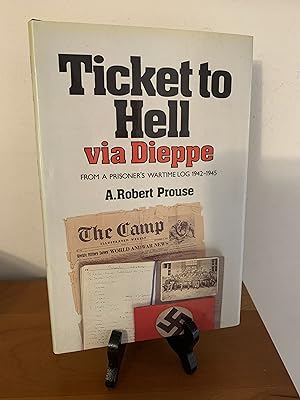 Ticket to Hell via Dieppe, from a prisoner's wartime log 1942-1945
