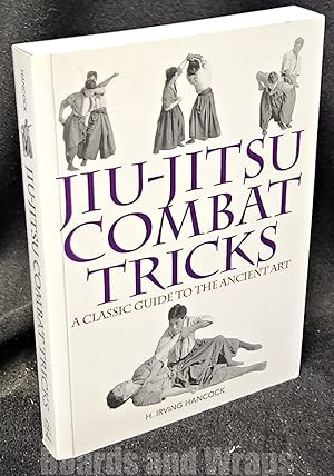 Jiu-Jitsu Combat Tricks A Classic Guide to the Ancient Art