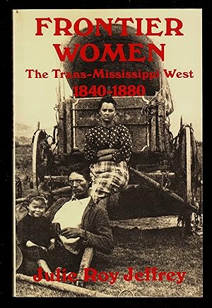 Frontier Women: "Civilizing" the West? 1840-1880