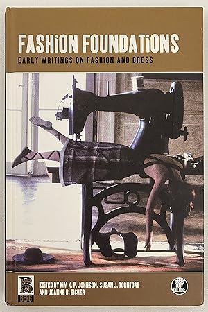 Fashion Foundations: Early Writings on Fashion and Dress (Dress, Body, Culture)
