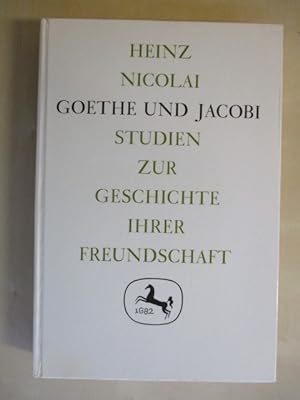 Goethe und Jacobi Studien zur Geschichte ihrer Freundschaft