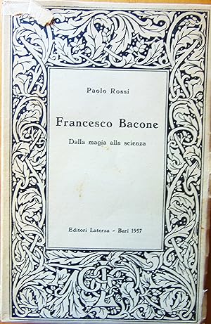 Francesco Bacone. Dalla magia alla scienza.
