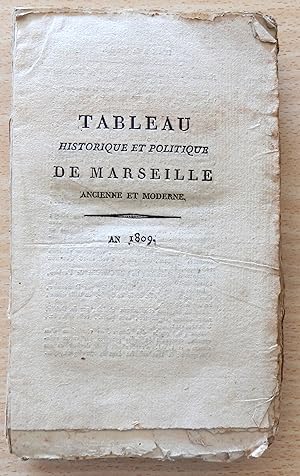 Tableau historique et politique de Marseille ancienne et moderne, ou Guide fidèle du voyageur et ...
