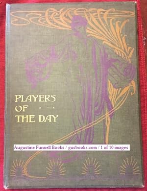 PLAYERS OF THE DAY, A Series of Portraits in Colour of Theatrical Celebrities of the Present Time