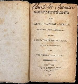 The Constitutions of the United States of America, with the Latest Amendments: Also the Declarati...