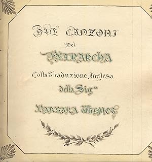 Due canzoni del Petrarcha colla traduzione Inglesa della Sigra Barbara Wilmot