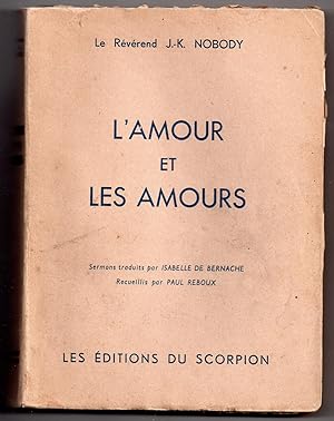 L'amour et les amours. Sermons traduits par Isabelle de Bernache, recueillis par Paul Reboux
