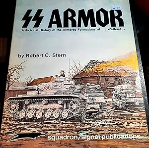 SS Armor A Pictorial History of the Armored Formations of the Waffen -SS