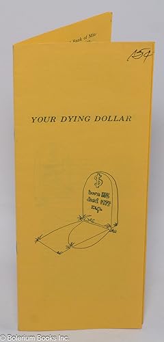 Your dying dollar
