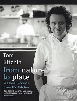 From Nature To Plate : Seasonal Recipes From The Kitchin :