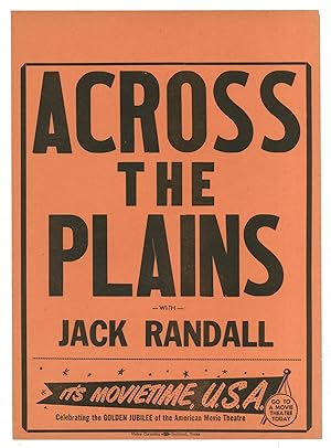 [Film broadside or flyer]: Across the Plains with Jack Randall. It's Movietime U.S.A.