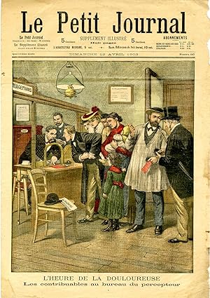 "LE PETIT JOURNAL N°647 du 12/4/1903" L'HEURE DE LA DOULOUREUSE : Les contribuables au bureau du ...