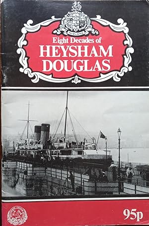 Eight Decades of Heysham Douglas