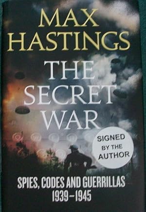 The Secret War: Spies, Codes and Guerrillas 1939–1945