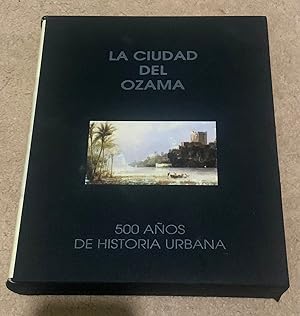La Ciudad Del Ozama: 500 Anos de Historia Urbana (The Ozama City: 500 Years of Urban History)