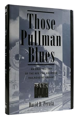 THOSE PULLMAN BLUES An Oral History of the African-American Railroad Attendant