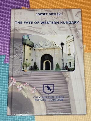 The Fate of Western Hungary: 1918-1921