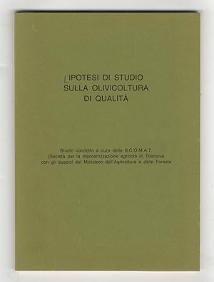 Ipotesi di studio sulla olivicoltura di qualità: studio condotto a cura della S.C.O.M.A.T. (Socie...