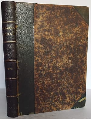 The works of Oliver Goldsmith: illustrated / with introductions, notes, and a life of Oliver Gold...