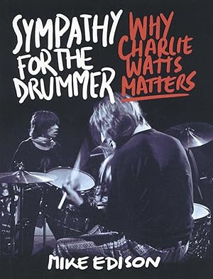 Sympathy for the Drummer: Why Charlie Watts Matters
