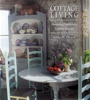 Cottage Living: Creating Comfortable Country Retreats
