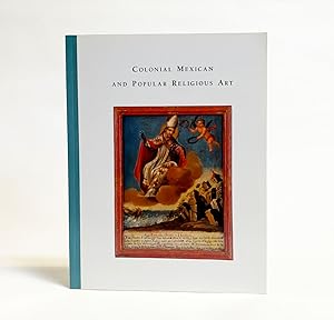 Colonial Mexican and Popular Religious Art (Selections from the Permanent Collection of the Mexic...