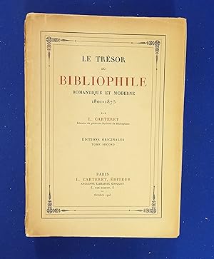 Le Trésor du Bibliophile Romantique et Moderne 1801-1875. éditions originales: L à Z. Tome Second.