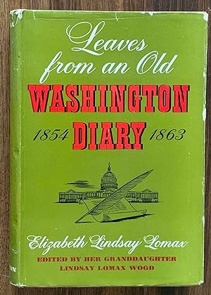 Leaves from an Old Washington Diary 1854-1863