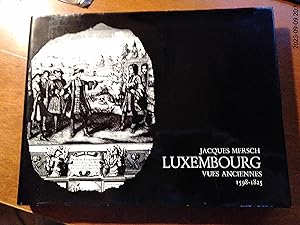 Luxembourg: Vues Anciennes 1598-1825
