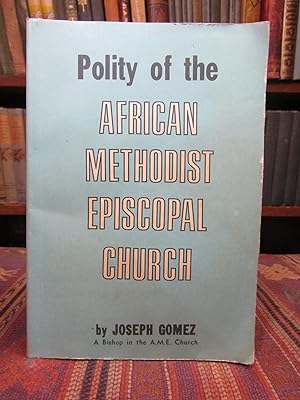 Polity of the A. M. E. Church (African Methodist Episcopal Church)