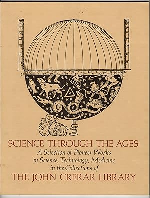 Science Through the Ages: A selection of Pioneer Works in Science, Technology, Medicine in the co...