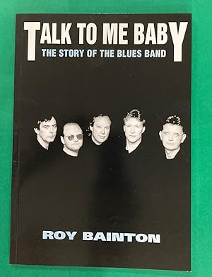 Talk to me, Baby: The Story of The Blues Band