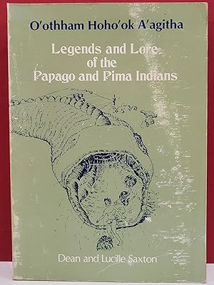 O'othham Hoho'ok A'agitha: Legedns and Lore of the Papago and Pima Indians