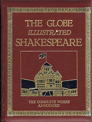 The Globe Illustrated Shakespeare: The Complete Works, Annotated