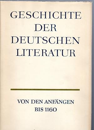 Geschichte der Deutschen Literatur von den Anfängen bis 1160 Zweiter Halbband